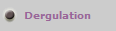 Dergulation